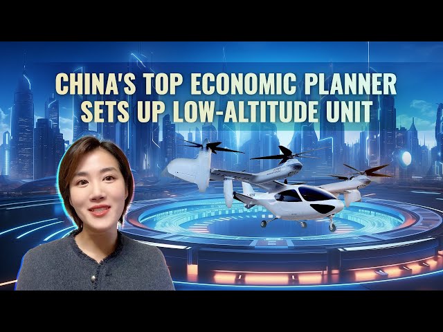 ⁣China's top economic planner sets up department to boost low-altitude economy