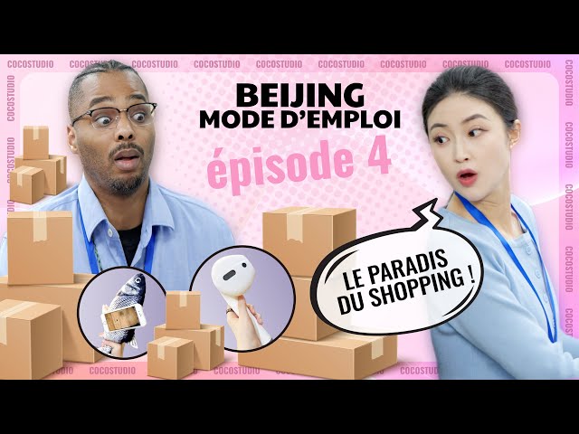 ⁣« Beijing Mode d’Emploi » EP 04 - « Le Paradis du Shopping »