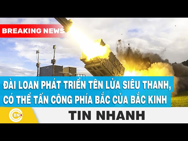 ⁣Đài Loan phát triển tên lửa siêu thanh, có thể tấn công phía bắc của Bắc Kinh | BNC Now