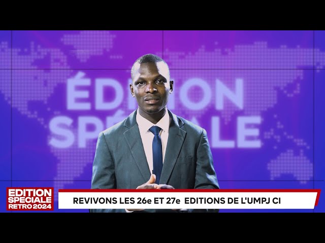 ⁣JT RETRO 2024 - REVIVONS LES 26e ET 27e EDITIONS DE L'UMPJ CÔTE D'IVOIRE