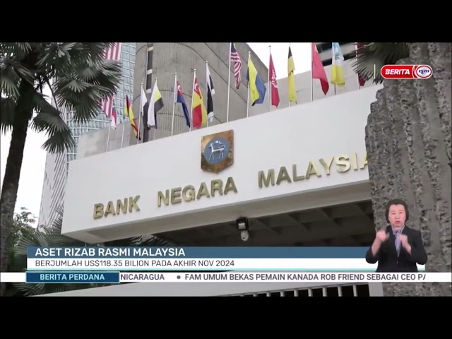 ⁣31 DIS 2024 - B.PERDANA - ASET RIZAB RASMI MALAYSIA: BERJUMLAH US$118.35 BILION PADA AKHIR NOV 2024