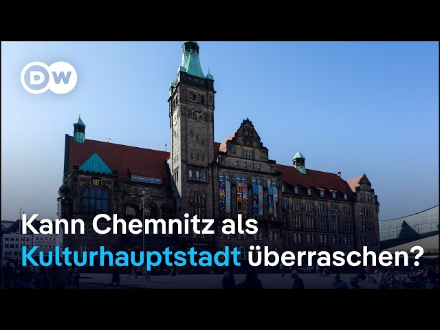 ⁣Chancen für ein neues Image - Chemnitz als Kulturhauptstadt Europas | DW Nachrichten