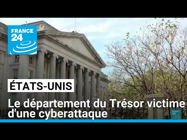 ⁣États-Unis : le département du Trésor victime d'une cyberattaque et accuse Pékin • FRANCE 24