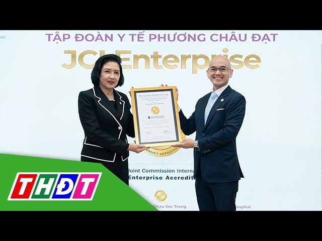 ⁣Tập đoàn Y tế Phương Châu đạt chứng nhận JCI Enterprise | THDT