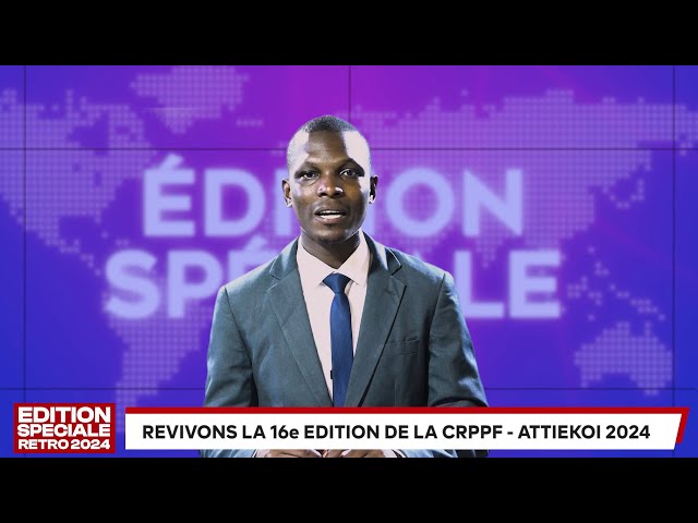 ⁣JT RETRO 2024 - REVIVONS LA 16e EDITIONS DE LA CRPPF ATTIEKOI 2024