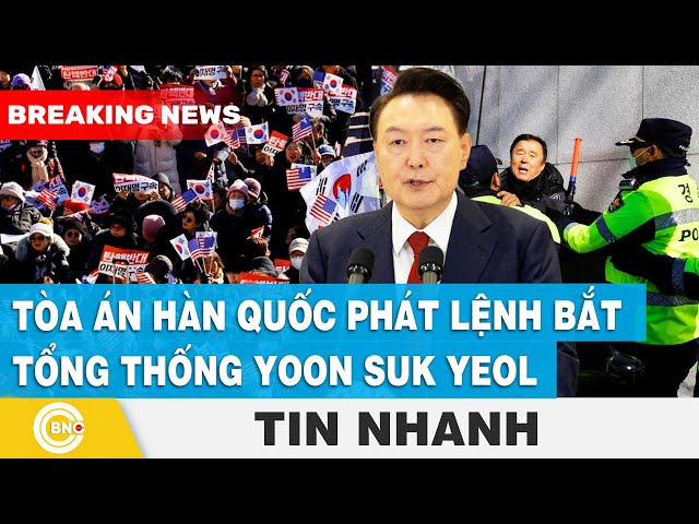 ⁣Tòa án Hàn Quốc phát lệnh bắt Tổng thống Yoon Suk Yeol | BNC Now