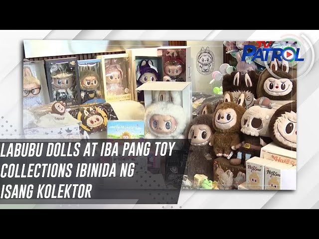 ⁣Labubu dolls at iba pang toy collections ibinida ng isang kolektor | TV Patrol