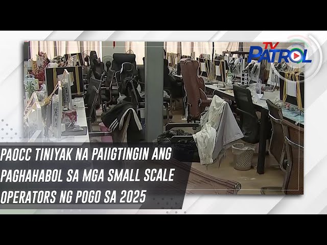 ⁣PAOCC tiniyak na paiigtingin ang paghahabol sa mga small scale operators ng POGO sa 2025 | TV Patrol