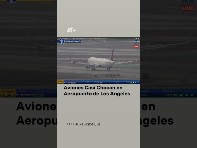 ⁣Aviones casi chocan en aeropuerto de Los Ángeles; ya investigan causas - N+ #shorts