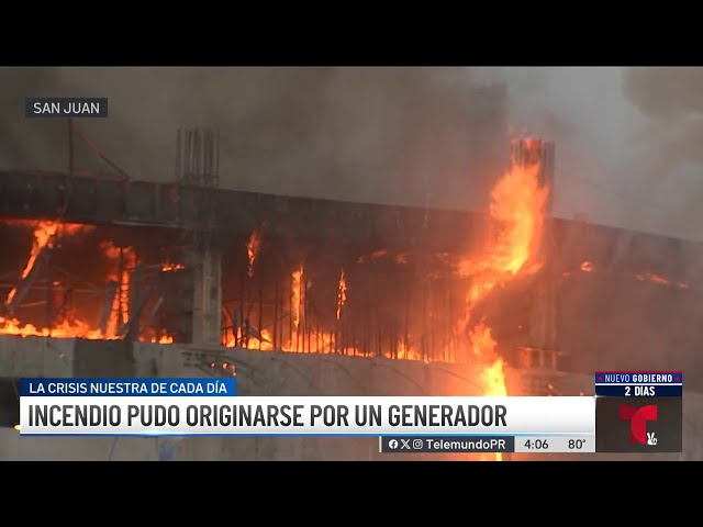 ⁣Generador eléctrico podría ser la causa de incendio en multipisos del Sheraton