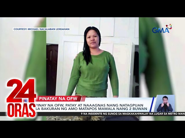 ⁣Pinay na OFW, patay at naaagnas nang natagpuan sa bakuran ng amo matapos mawala nang... | 24 Oras