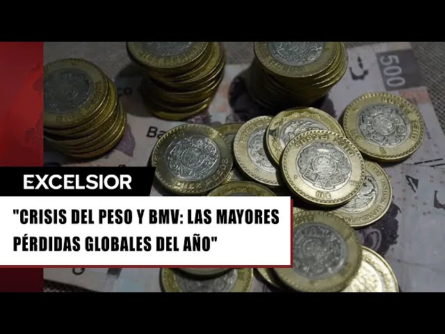 ⁣Peso registró su peor año desde crisis de 2008; BMV encabezó pérdidas globales