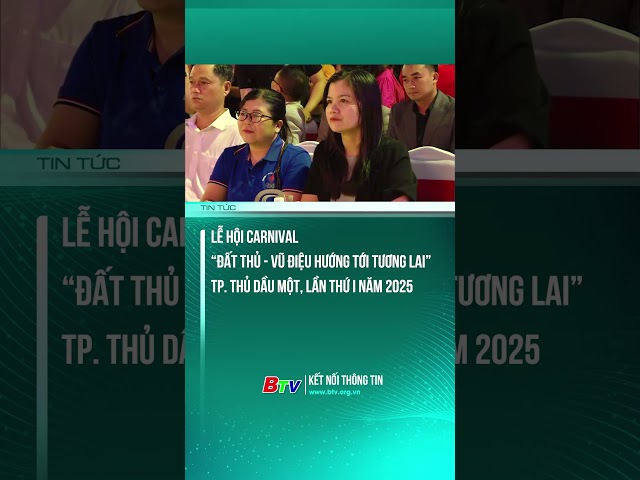 ⁣Lễ hội Carnival “Đất Thủ - Vũ điệu hướng tới tương lai” Tp. Thủ Dầu Một, lần thứ I năm 2025