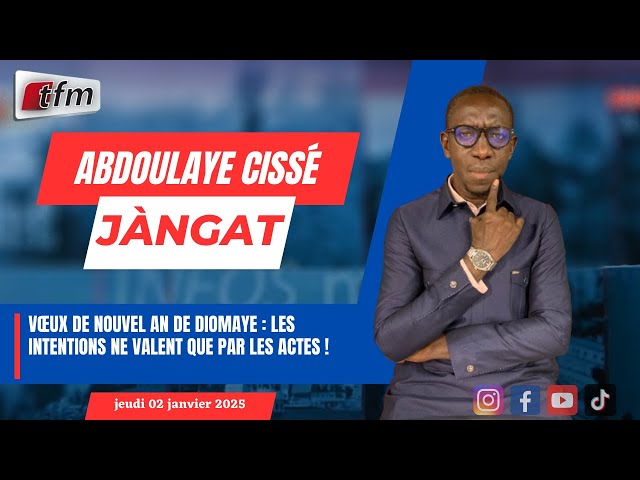 ⁣JANGÀT avec Abdoulaye CISSE | Vœux de Nouvel an de Diomaye : les intentions ne valent que par les...