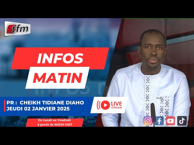 ⁣  TFM LIVE :  Infos Matin  - Pr : Cheikh Tidiane DIAHO  - 02 janvier 2025