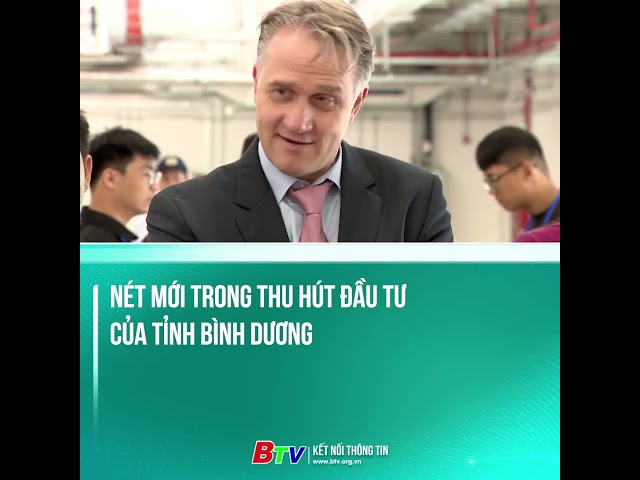 ⁣Nét mới trong thu hút đầu tư của tỉnh Bình Dương