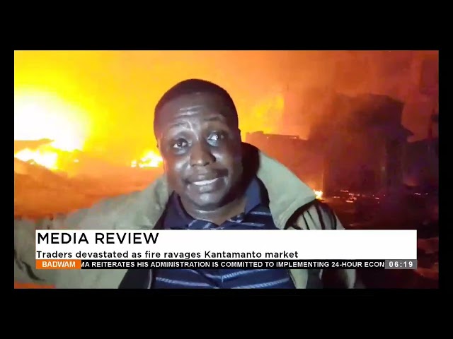 ⁣Traders devastated as fire ravages Kantamanto market - Badwam Media Review on Adom TV  (02-01-25)