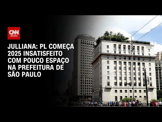 ⁣Julliana: PL começa 2025 insatisfeito com pouco espaço na Prefeitura de São Paulo | BASTIDORES CNN