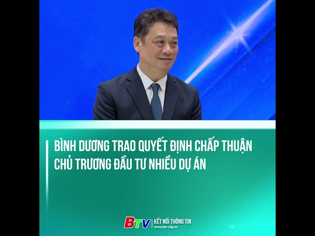 ⁣Bình Dương trao quyết định chấp thuận chủ trương đầu tư nhiều dự án