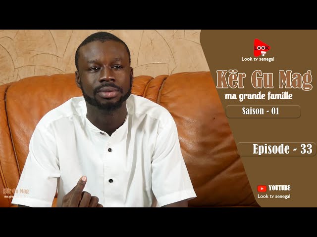 ⁣Série Keur Gou Mak - Saison 01 - Episode 33 **VOSTFR**