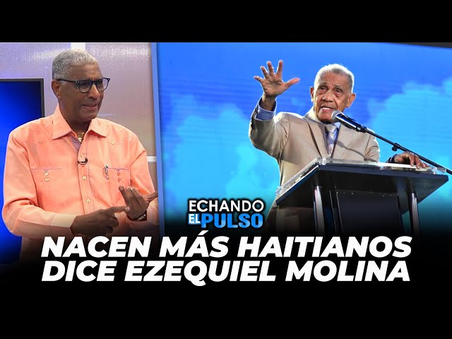 ⁣Johnny Vásquez | "Nacen mas haitianos dice Ezequiel Molina" | Echando El Pulso