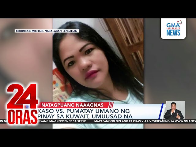 ⁣Kaso vs pumatay umano ng Pinay sa Kuwait, umuusad na | 24 Oras