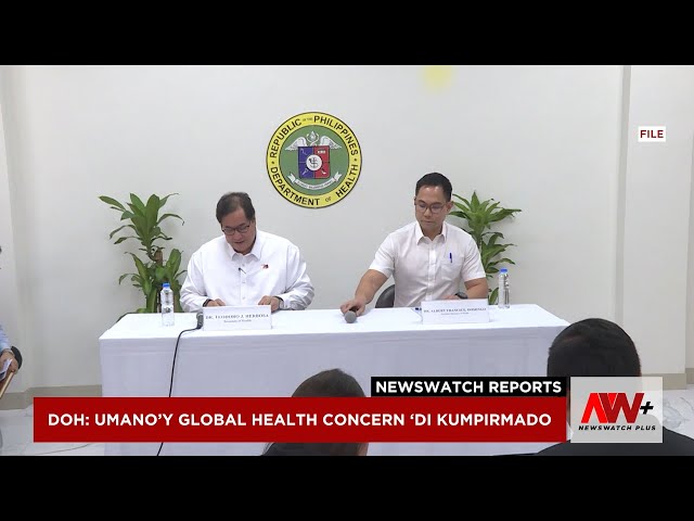 ⁣DOH: Global outbreak concern 'unverified' | NewsWatch Reports