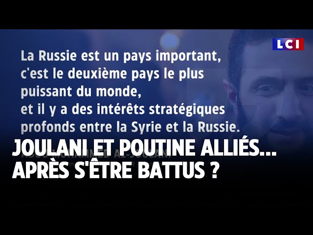 ⁣Joulani et Poutine alliés... après s'être battus ? ｜LCI