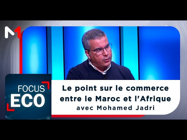 ⁣Le point sur le commerce entre le Maroc et l'Afrique avec Mohamed Jadri