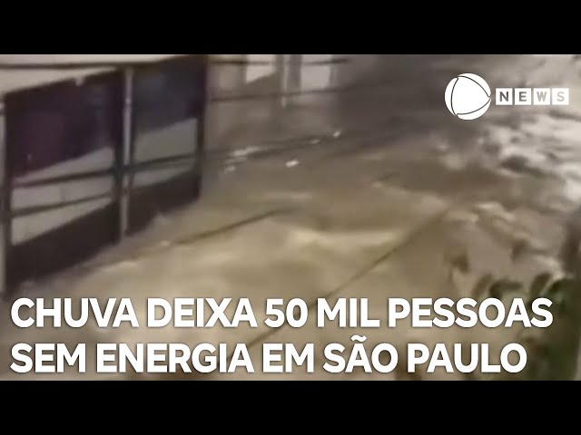 ⁣Chuva em São Paulo deixa ao menos 50 mil pessoas sem energia