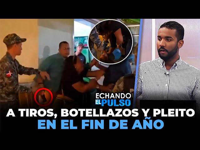 ⁣A tiros, botellazos y pleito en el fin de año | Echando El Pulso