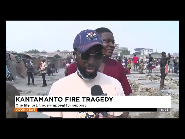 ⁣Kantamanto Fire Tragedy: One life lost, traders appeal for support (03-01-25)