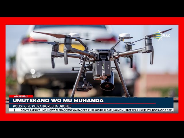 ⁣Polisi y'u Rwanda igiye gukoresha Drones mu kugenzura umutekano n’amakosa yo mu muhanda