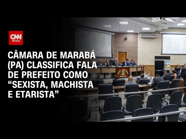 ⁣Câmara de Marabá (PA) classifica fala de prefeito como “sexista, machista e etarista” | CNN 360°