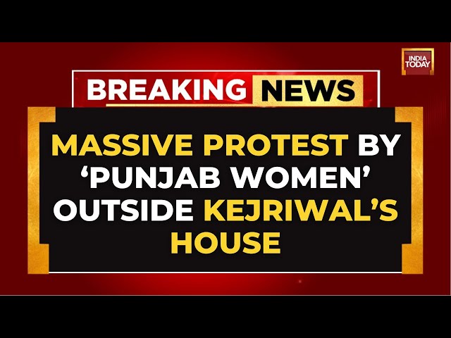 ⁣Massive Protest by ‘Punjab Women’ Outside Kejriwal’s House| AAP Convener Hits Back| India Today LIVE