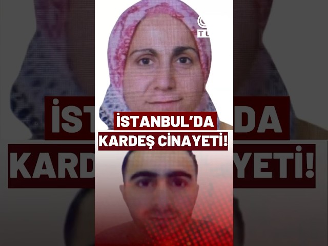 ⁣İstanbul'da Kardeş Cinayeti! Açık Giyindi Bahanesiyle Ablasını Bıçakladı