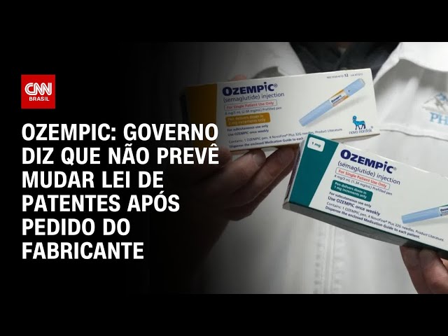 ⁣Ozempic: Governo diz que não prevê mudar lei de patentes após pedido de fabricante | AGORA CNN