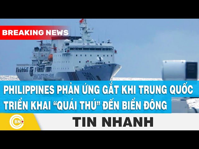 ⁣Philippines phản ứng gắt khi Trung Quốc triển khai “quái thú” đến Biển Đông | BNC Now