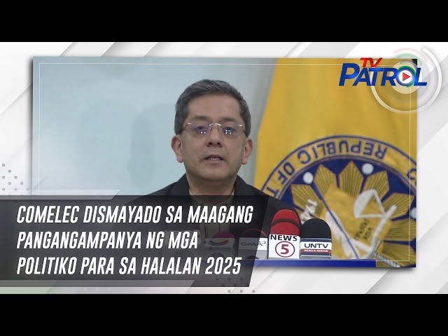 ⁣Comelec dismayado sa maagang pangangampanya ng mga politiko para sa Halalan 2025 | TV Patrol