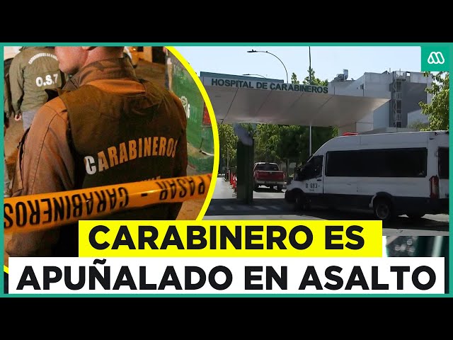 ⁣Sargento 2° de Carabineros fue asaltado y apuñalado por un grupo de delincuentes