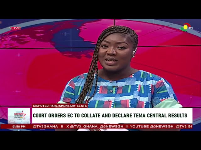 ⁣Court orders EC to collate and declare Tema Central results