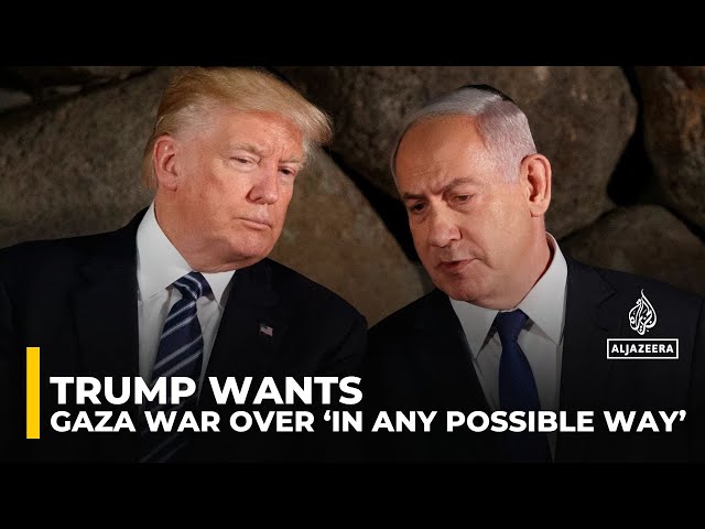 ⁣Trump wants Gaza war over ‘in any possible way’: Analysis