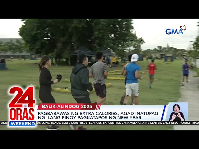 ⁣Pagbabawas ng extra calories, agad inatupag ng ilang Pinoy pagkatapos ng New Year | 24 Oras Weekend