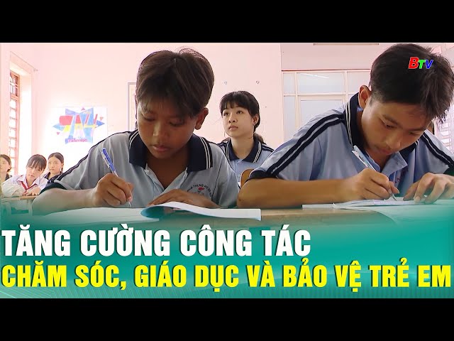 ⁣Tăng cường công tác chăm sóc, giáo dục và bảo vệ trẻ em