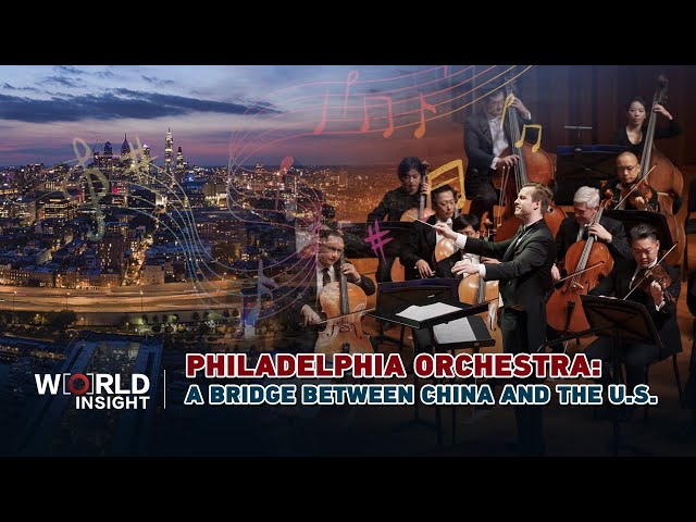 ⁣Music speaks: Philadelphia Orchestra boosts cultural exchange between China and U.S.