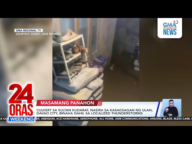 ⁣Culvert sa Sultan Kudarat, nasira sa kasagsagan ng ulan; Davao City, binaha... | 24 Oras Weekend