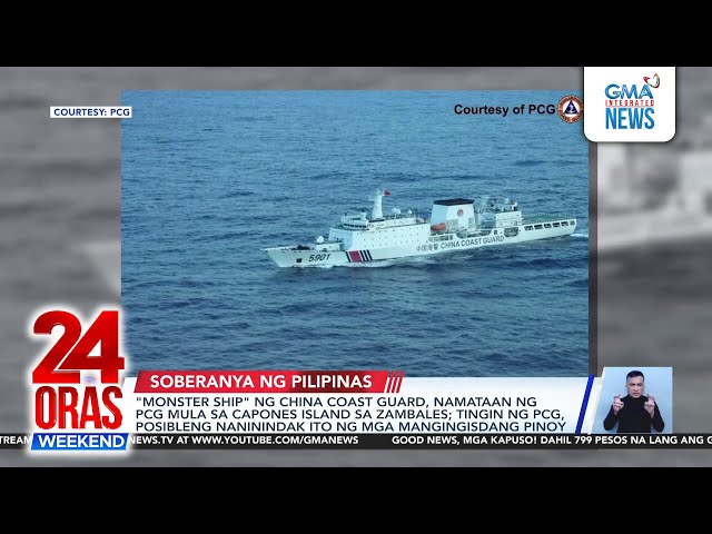 ⁣"Monster ship" ng China Coast Guard, namataan ng PCG mula sa Capones Island sa... | 24 Ora