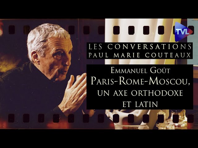 ⁣Paris-Rome-Moscou, un axe orthodoxe et latin - Les Conversations de PM Coûteaux avec Emmanuel Goût