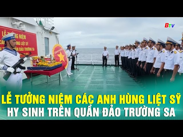 ⁣Lễ tưởng niệm các anh hùng liệt sỹ hy sinh trên quần đảo Trường Sa