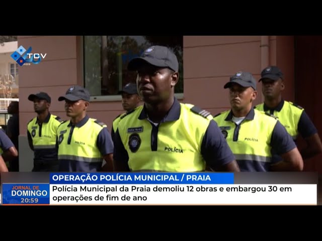 ⁣Polícia Municipal da Praia demoliu 12 obras e embargou 30 em operações de fim de ano